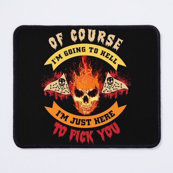 Item preview, Of Course I'm going To Hell designed and sold by FanityPrints.