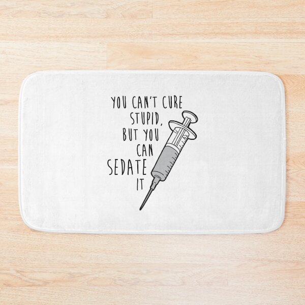 Item preview, You Cant Cure Stupid, But You Can Sedate It designed and sold by chillaxcats.