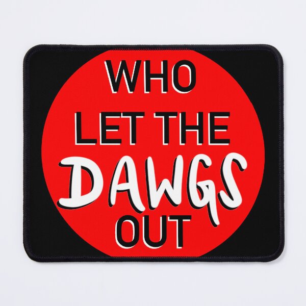 Item preview, Who let the dawgs out  designed and sold by emroccs.