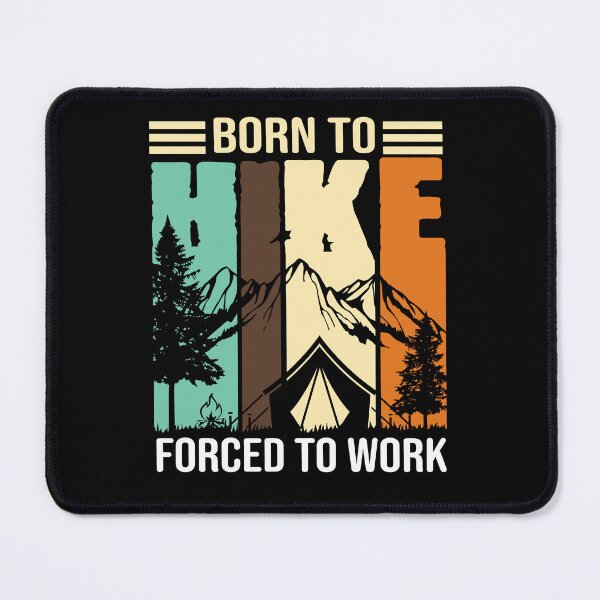 Item preview, Born To Hike Forced To Work designed and sold by quertaautrey8.
