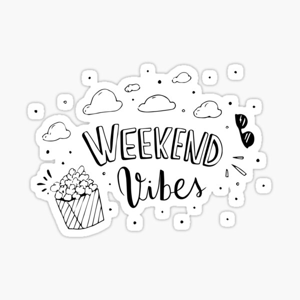 Weekend vibes Sticker