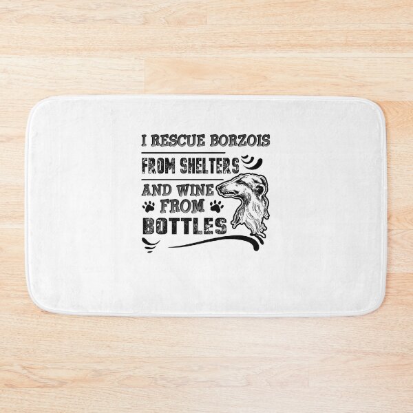 Item preview, I Rescue Borzois From Shelters And Wine From Bottles designed and sold by UnknownArtistt.