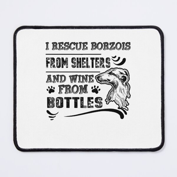 Item preview, I Rescue Borzois From Shelters And Wine From Bottles designed and sold by UnknownArtistt.