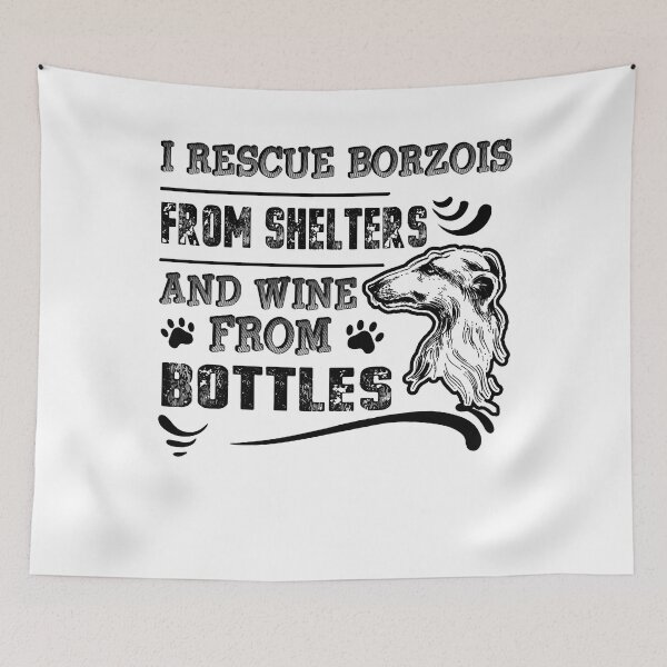 Item preview, I Rescue Borzois From Shelters And Wine From Bottles designed and sold by UnknownArtistt.
