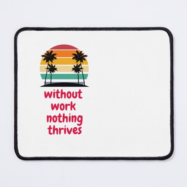 Item preview, without work nothing thrives designed and sold by Gmarket5.