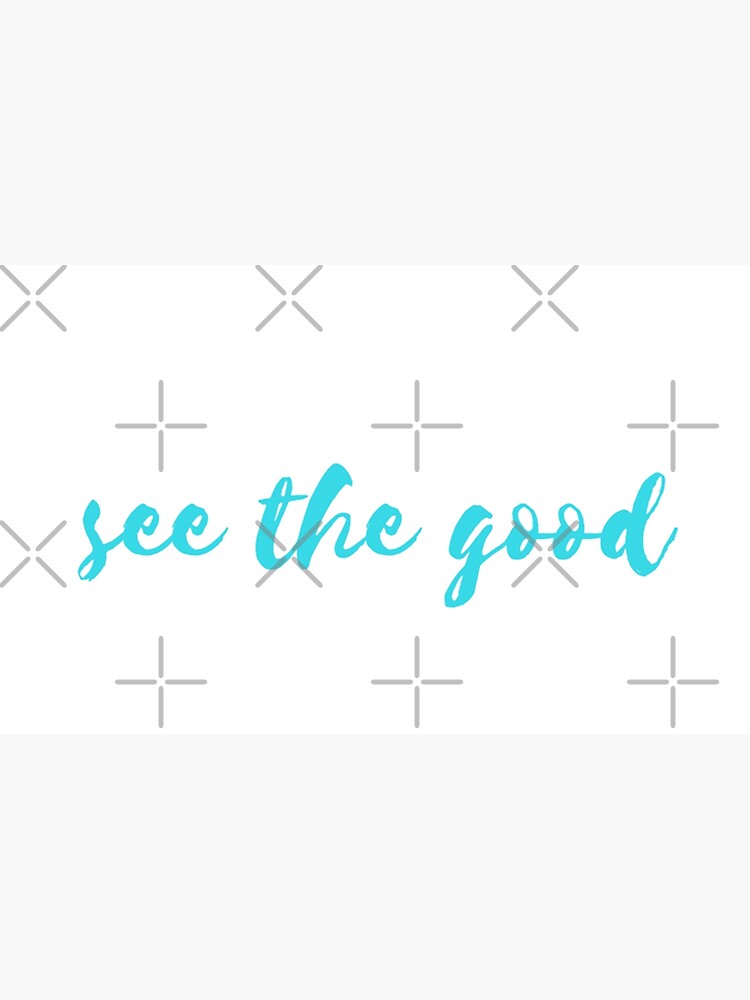 see-the-good-quote-poster-for-sale-by-pgracew-redbubble