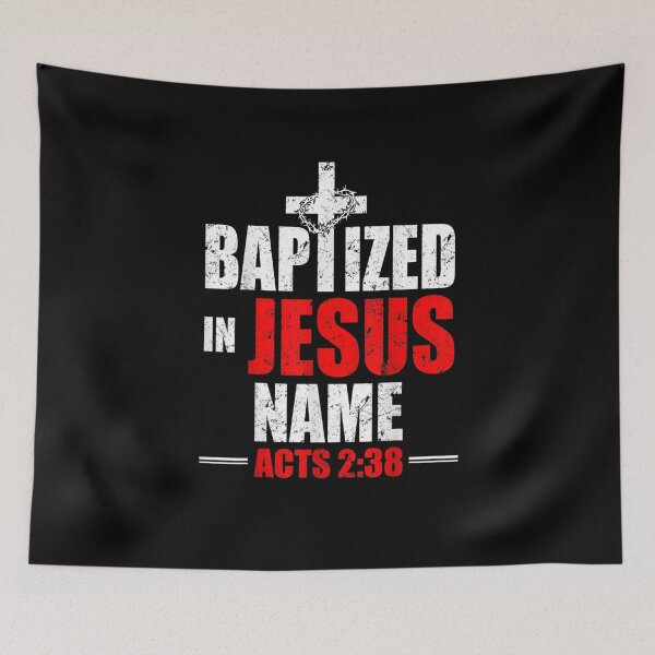 Item preview, Baptized In Jesus Name Acts 238 Baptism Jesus Only  designed and sold by EdwardBurns7.