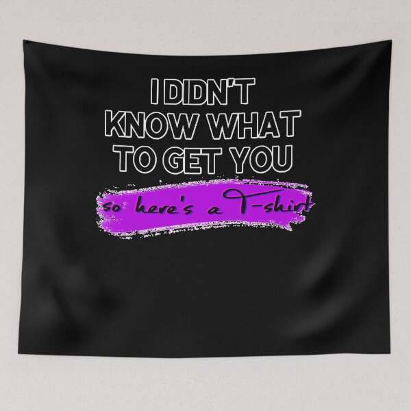 Item preview, I-Didn't-Know-What-To-Get-You-Classic-T-Shirt designed and sold by SamuelLeroy9.