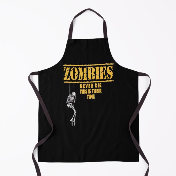 Item preview, ZOMBIES NEVER DIE THIS IS THEIR TIME. designed and sold by stopamoment.