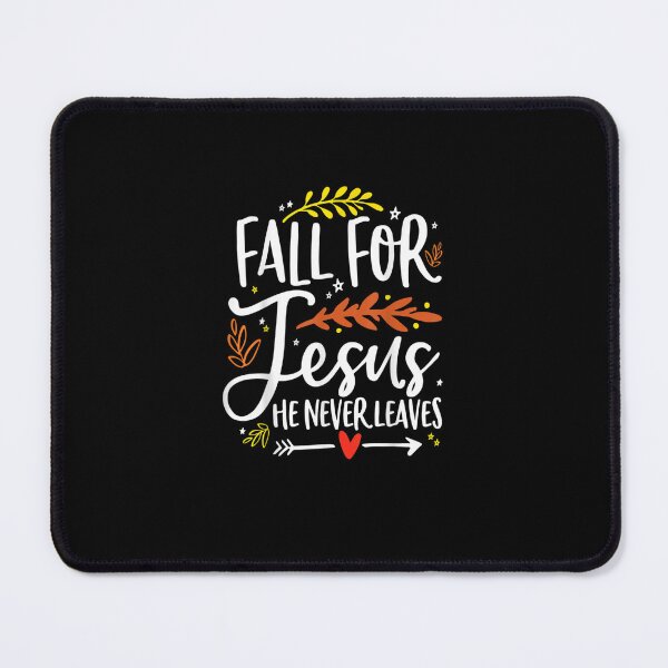 Item preview, Fall For Jesus He Never Leaves I Love Jesus Christian Faith  designed and sold by EdwardBurns7.
