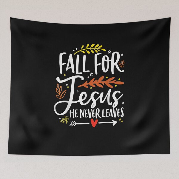 Item preview, Fall For Jesus He Never Leaves I Love Jesus Christian Faith  designed and sold by EdwardBurns7.