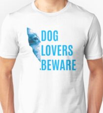 Hundeliebhaber Vorsicht Unisex T-Shirt
