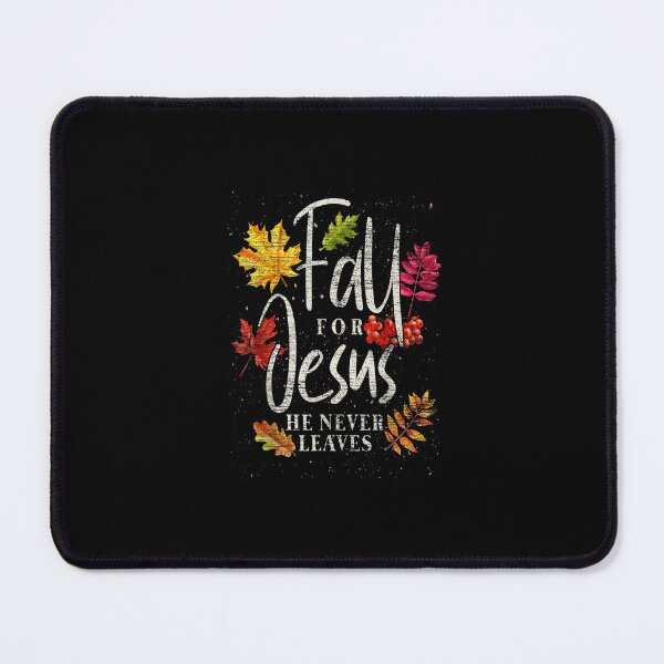 Item preview, Fall For Jesus He Never Leaves Jesus designed and sold by EdwardBurns7.