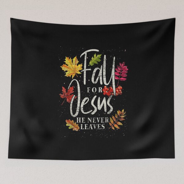 Item preview, Fall For Jesus He Never Leaves Jesus  designed and sold by EdwardBurns7.