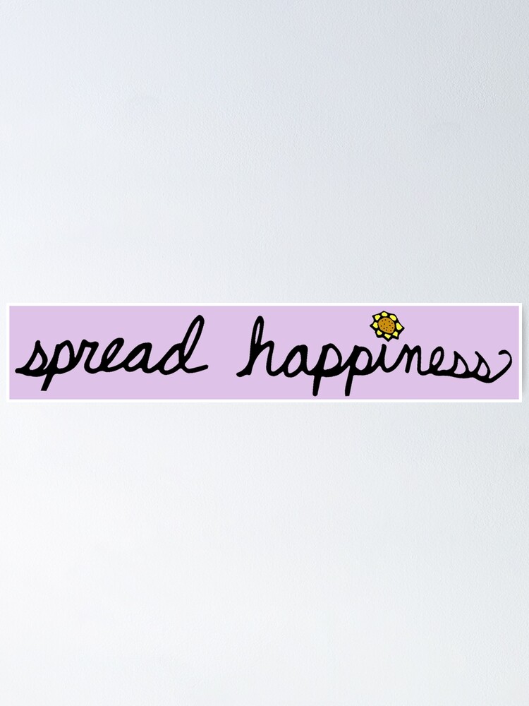 Spread Happiness Poster By Amstar Redbubble