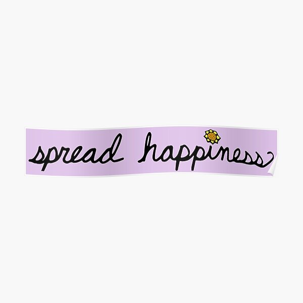 "Spread Happiness" Poster for Sale by amstar Redbubble