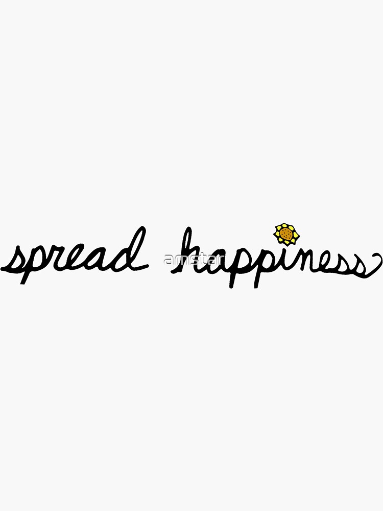 "Spread Happiness" Sticker for Sale by amstar Redbubble