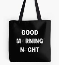 GOOD MORNING/NIGHT BLACK Tote Bag