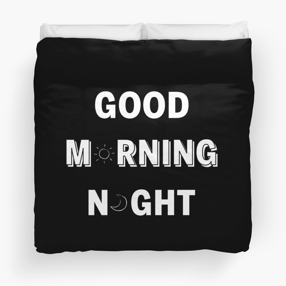 "GOOD MORNING/NIGHT BLACK" Duvet Covers by imiuzangela Redbubble