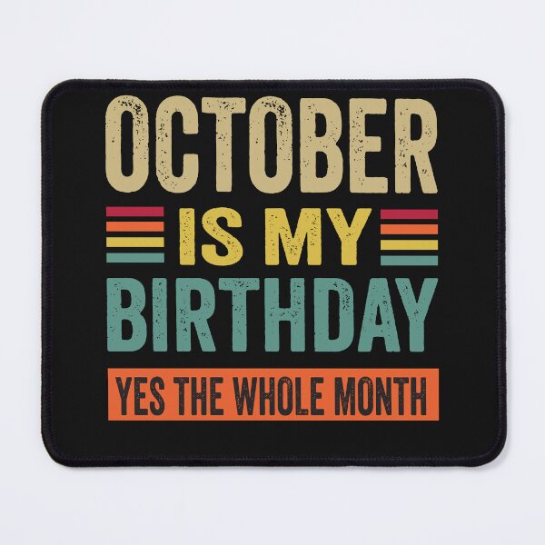 Item preview, October Is My Birthday yes The Whole Month funny Vintage  designed and sold by BahaaIB.