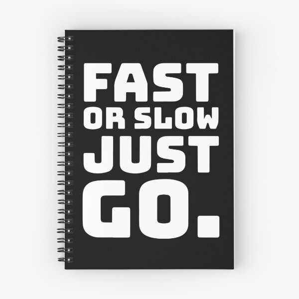Item preview, Fast Or Slow Just Go motivational quote designed and sold by Nepaz-Designs.