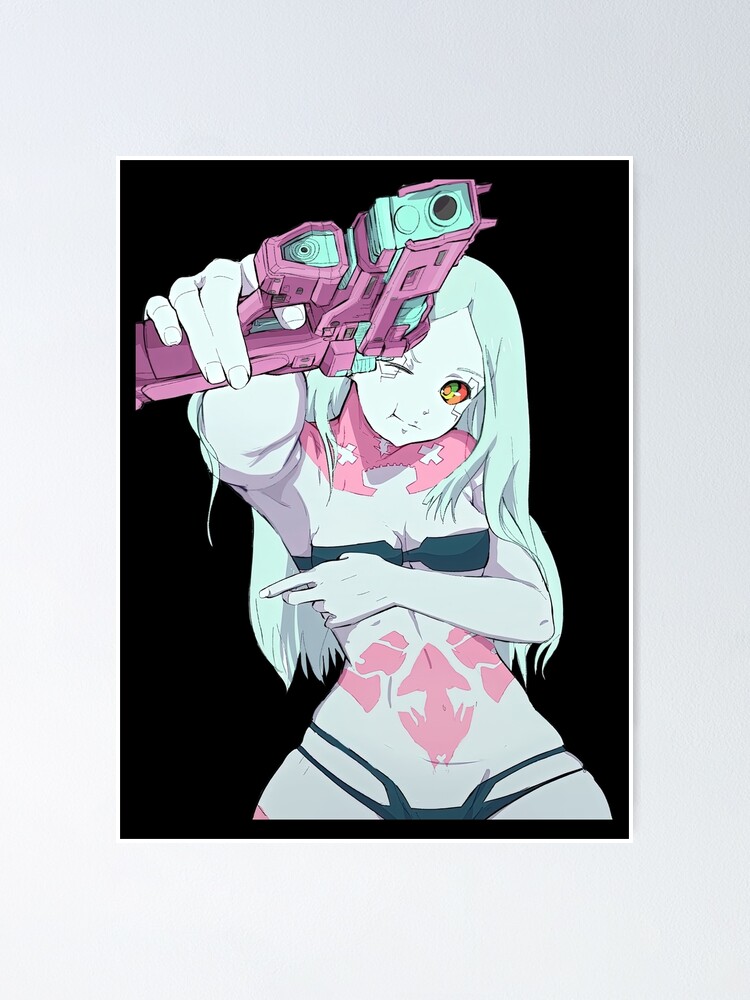 Cyberpunk Edgerunners Rebecca Sexy Gun Poster For Sale By Serena Heaney Redbubble 9514