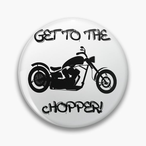 Item preview, GET TO THE CHOPPER! designed and sold by DomGDesign.