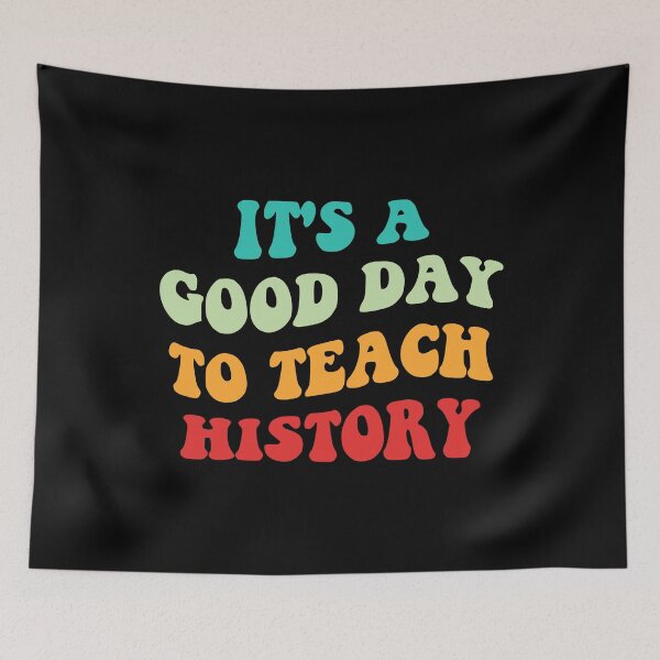 Item preview, It's A Good Day To Teach History I designed and sold by Lemon Pepper.