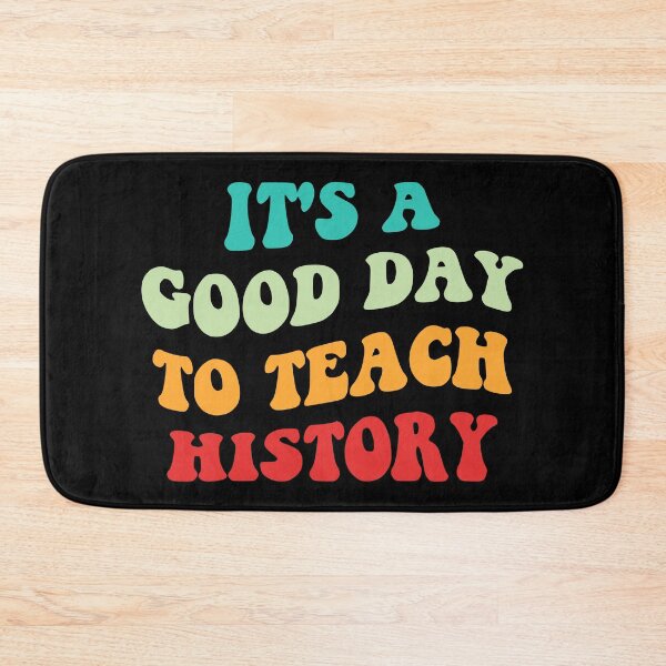 Item preview, It's A Good Day To Teach History I designed and sold by Lemon Pepper.