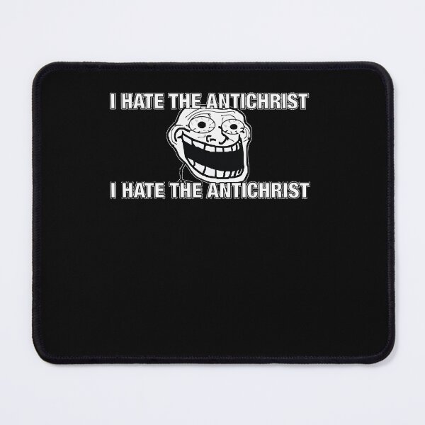Item preview, I-HATE-THE-ANTICHRIST-FUNNY designed and sold by PatrickTBrooks8.