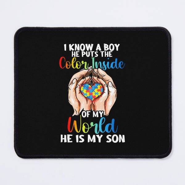 Item preview, I Know A Boy He Puts The Color Inside Of My World He Is My Son Family Autism Awareness designed and sold by livasyczosek3.