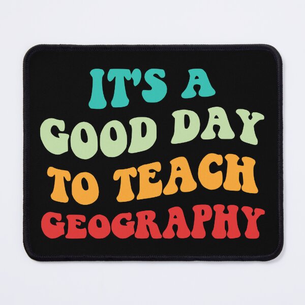 Item preview, It's A Good Day To Teach Geography I designed and sold by Lemon Pepper.