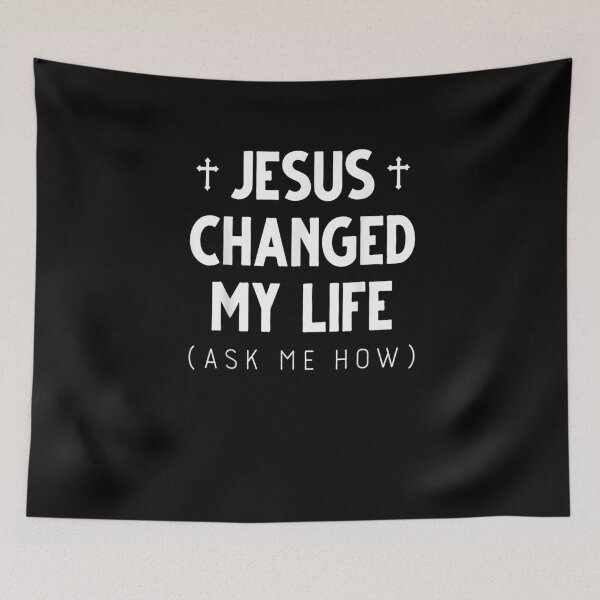 Item preview, Jesus Changed My Life Ask Me How Jesus 8T5P4Kv3Ox_60 designed and sold by EdwardBurns7.