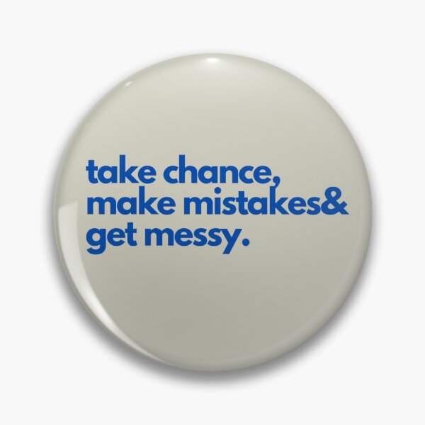 Item preview, Take Chances, make mistake get messy - motivation quotes designed and sold by zeddy-store.