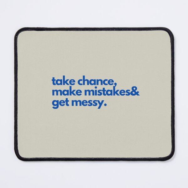 Item preview, Take Chances, make mistake get messy - motivation quotes designed and sold by zeddy-store.
