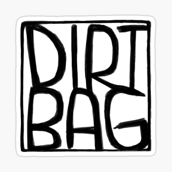 "Dirtbag Text Box Dirt Bag" Sticker for Sale by badlydrawnbabe Redbubble