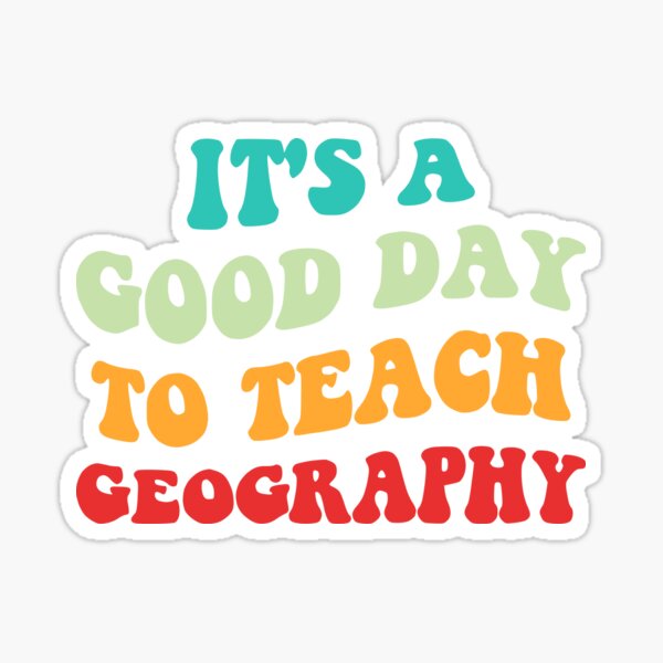 Item preview, It's A Good Day To Teach Geography I designed and sold by Lemon Pepper.