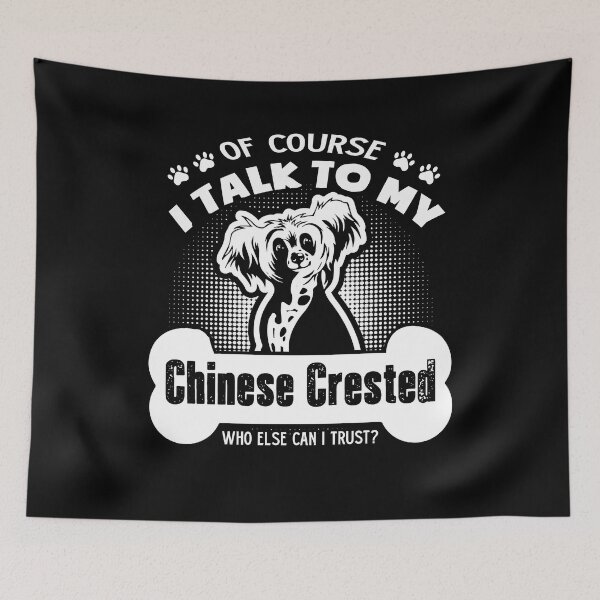 Item preview, I Talk To My Chinese Crested designed and sold by UnknownArtistt.