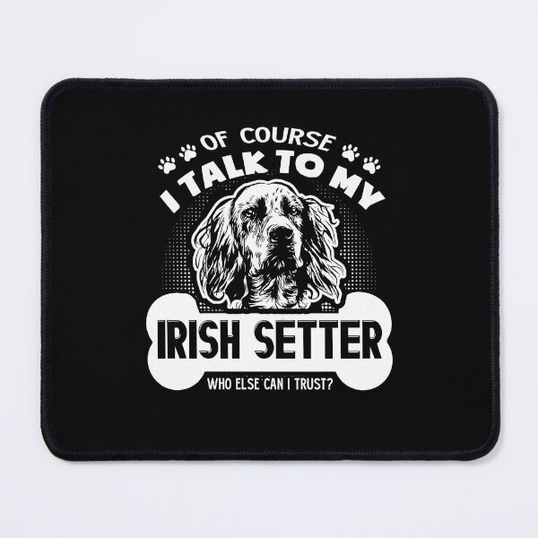 Item preview, I Talk To My Irish Setter designed and sold by UnknownArtistt.