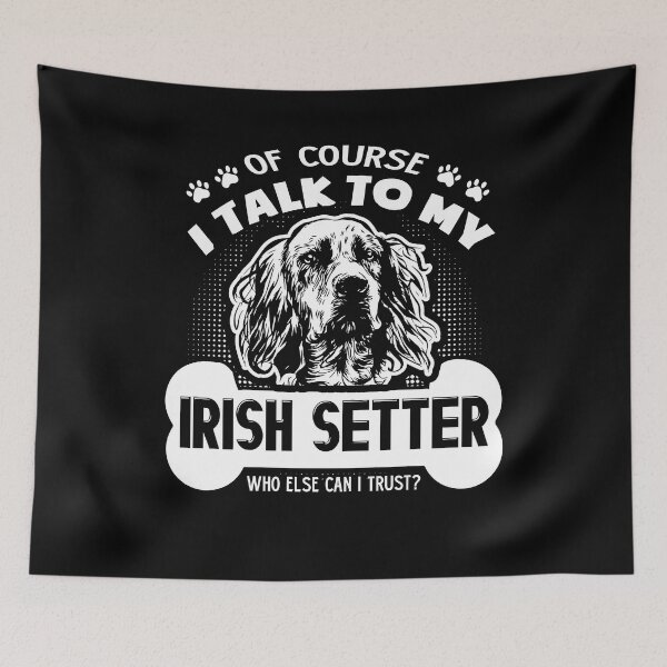 Item preview, I Talk To My Irish Setter designed and sold by UnknownArtistt.