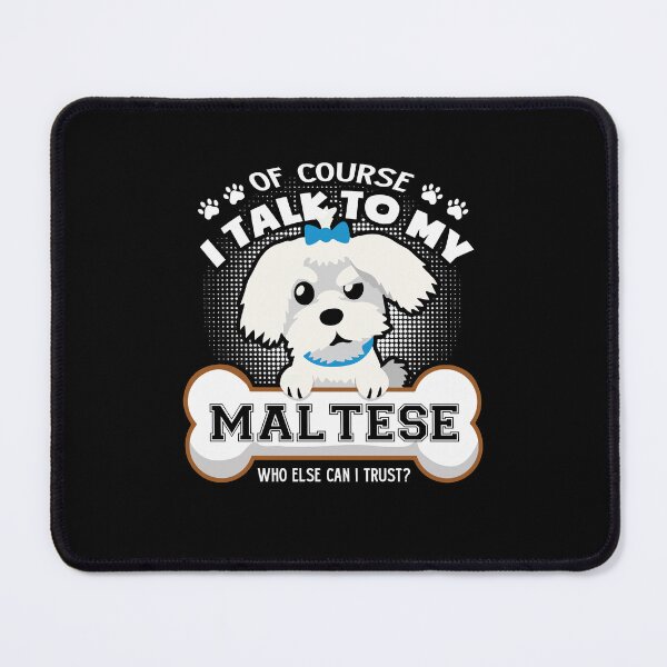 Item preview, I Talk To My Maltese designed and sold by UnknownArtistt.