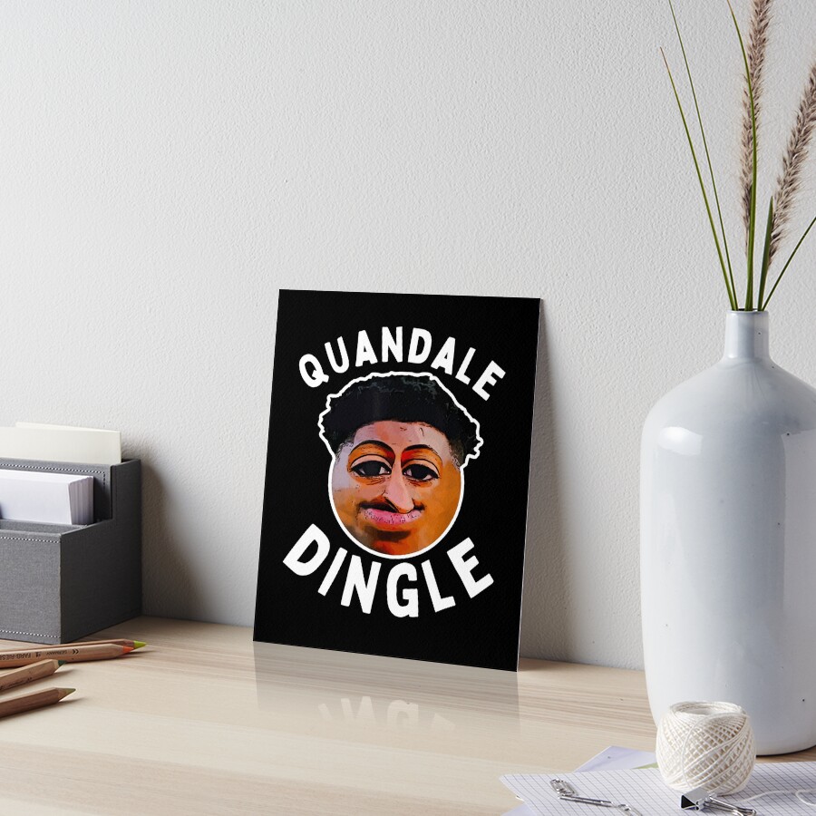 "Quandale Dingle Goofy Ahh Meme Im Pushin Dingle Quote" Art Board Print
