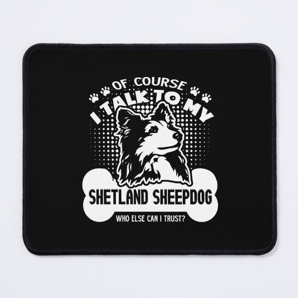 Item preview, I Talk To My Shetland Sheepdog designed and sold by UnknownArtistt.