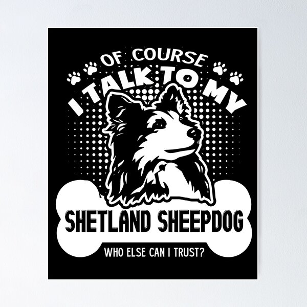 Item preview, I Talk To My Shetland Sheepdog designed and sold by UnknownArtistt.