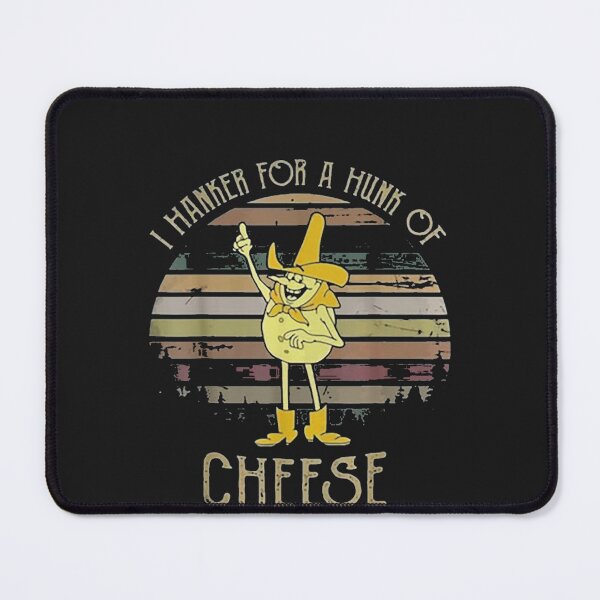 Item preview, I Hanker For A Hunk Of Cheese designed and sold by bonbin25.