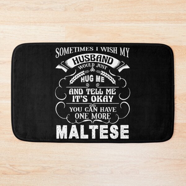 Item preview, I Wish My Husband Hug Me Maltese designed and sold by UnknownArtistt.