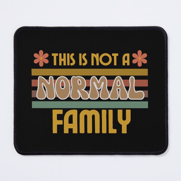 Item preview, This is not a Normal Family designed and sold by AmberSiraj.