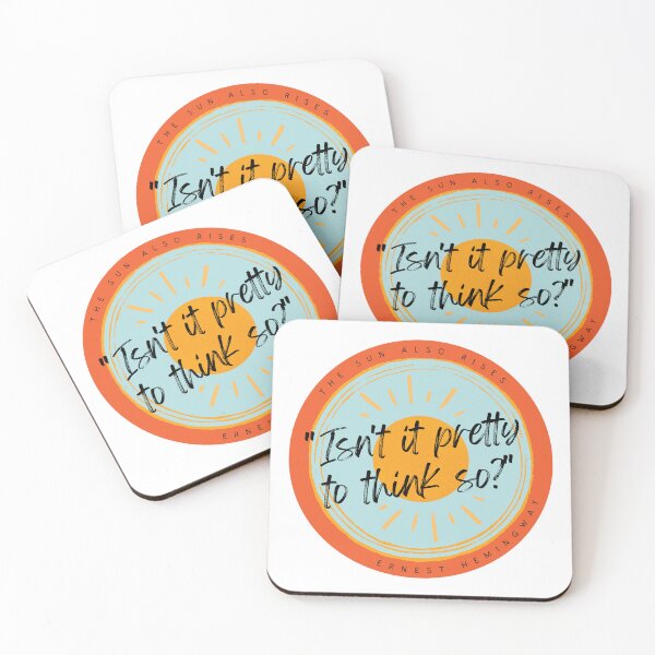 Item preview, Isn't It Pretty To Think So? - The Sun Also Rises - Ernest Heminway Book Literature Quote Simple Minimal Aesthetic designed and sold by weboftigers.