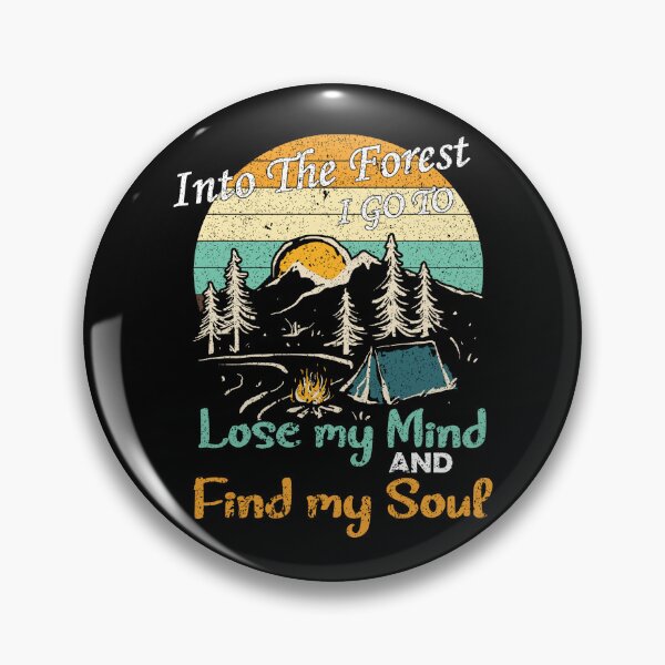Item preview, Into The Forest I Go To Lose My Mind And Find My Soul Camping designed and sold by khoucuetos.