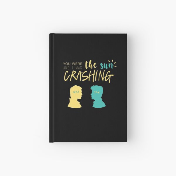 you were the sun and i was crashing into you Hardcover Journal